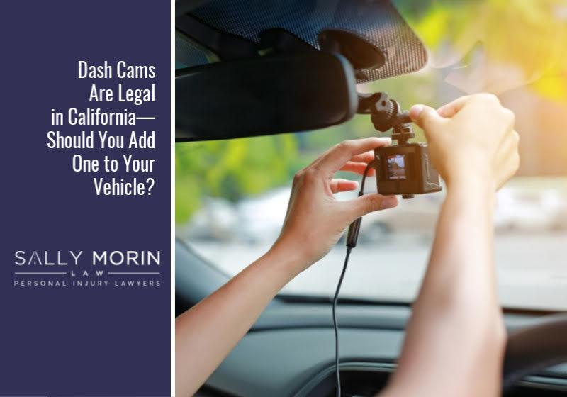 Dashboard Cameras or Dash Cams and California Law - Sally Morin Law