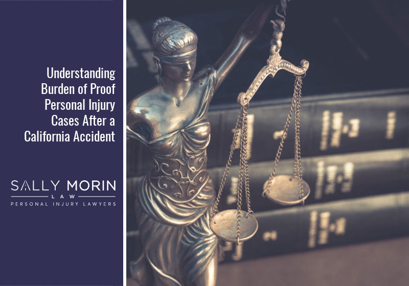 Understanding Burden of Proof Personal Injury Cases After a California Accident