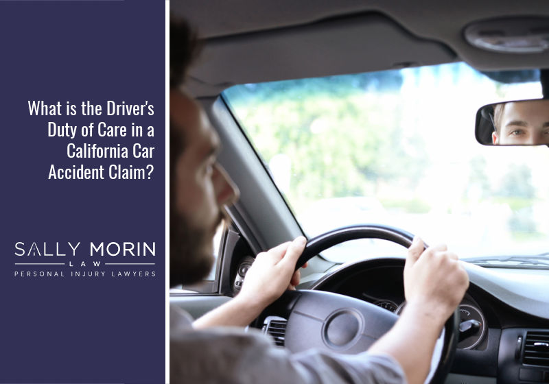 What is the Driver's Duty of Care in a California Car Accident Claim?
